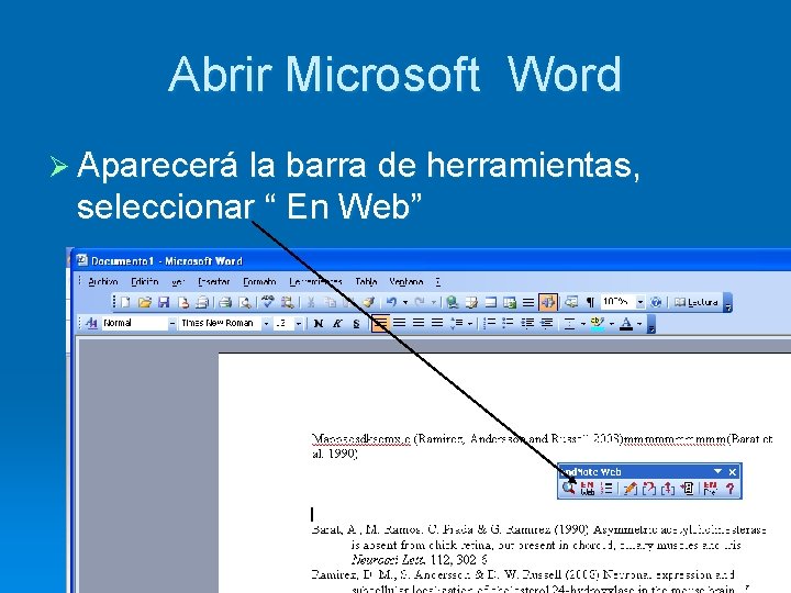 Abrir Microsoft Word Ø Aparecerá la barra de herramientas, seleccionar “ En Web” 