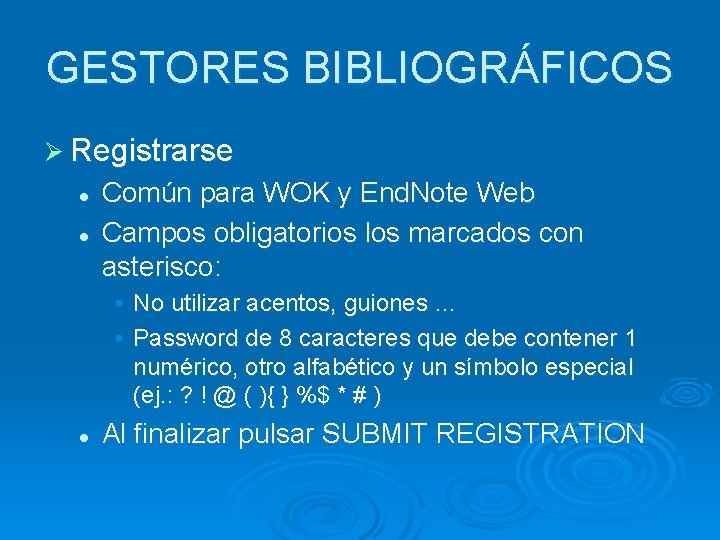 GESTORES BIBLIOGRÁFICOS Ø Registrarse l l Común para WOK y End. Note Web Campos