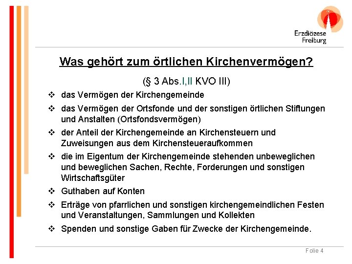 Was gehört zum örtlichen Kirchenvermögen? (§ 3 Abs. I, II KVO III) v das