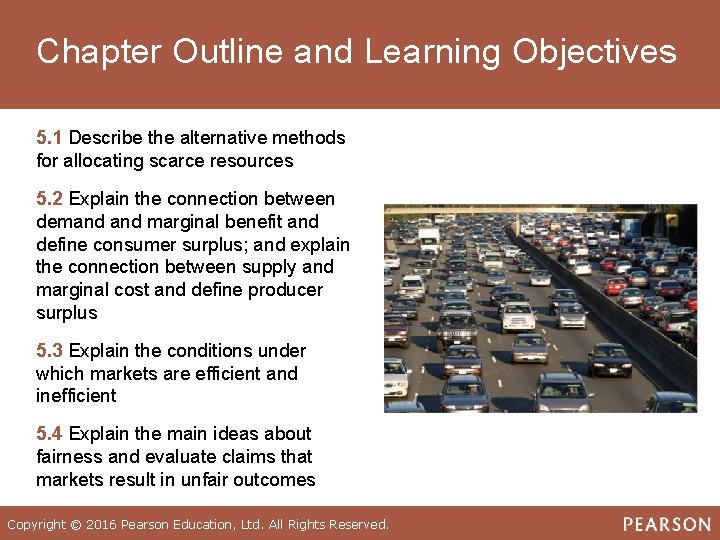 Chapter Outline and Learning Objectives 5. 1 Describe the alternative methods for allocating scarce