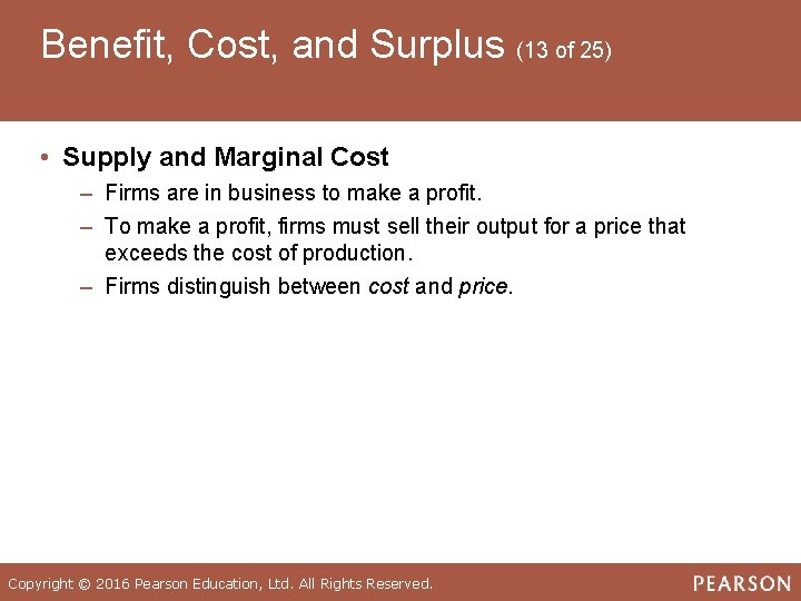 Benefit, Cost, and Surplus (13 of 25) • Supply and Marginal Cost – Firms