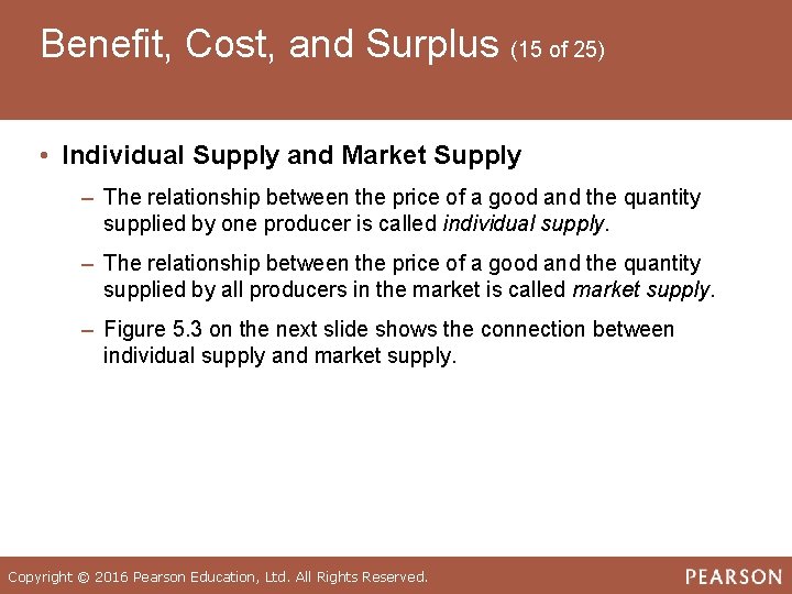 Benefit, Cost, and Surplus (15 of 25) • Individual Supply and Market Supply –