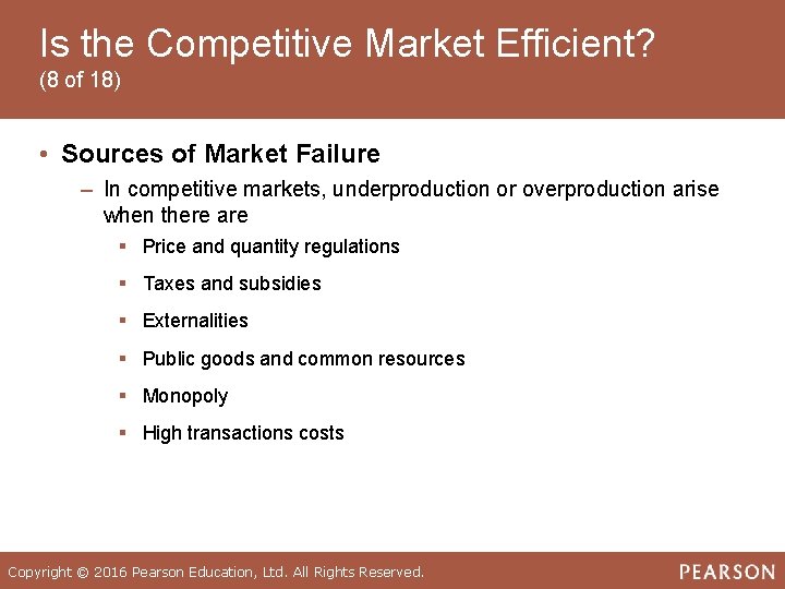 Is the Competitive Market Efficient? (8 of 18) • Sources of Market Failure ‒
