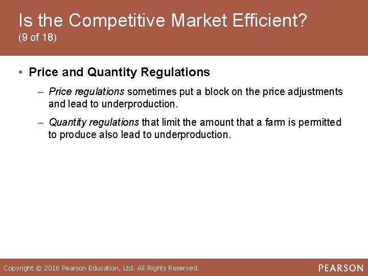 Is the Competitive Market Efficient? (9 of 18) • Price and Quantity Regulations ‒