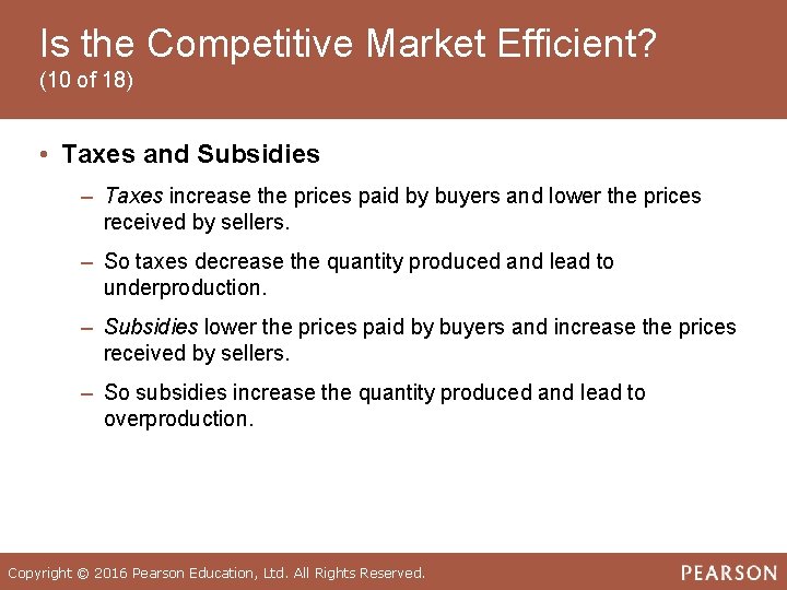 Is the Competitive Market Efficient? (10 of 18) • Taxes and Subsidies ‒ Taxes