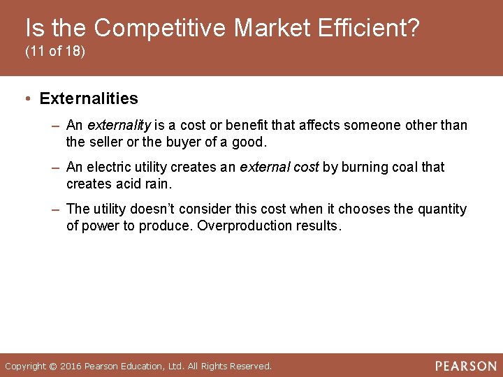 Is the Competitive Market Efficient? (11 of 18) • Externalities ‒ An externality is