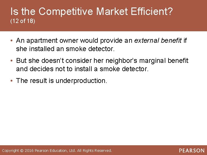 Is the Competitive Market Efficient? (12 of 18) • An apartment owner would provide