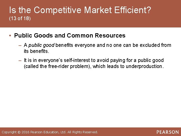 Is the Competitive Market Efficient? (13 of 18) • Public Goods and Common Resources