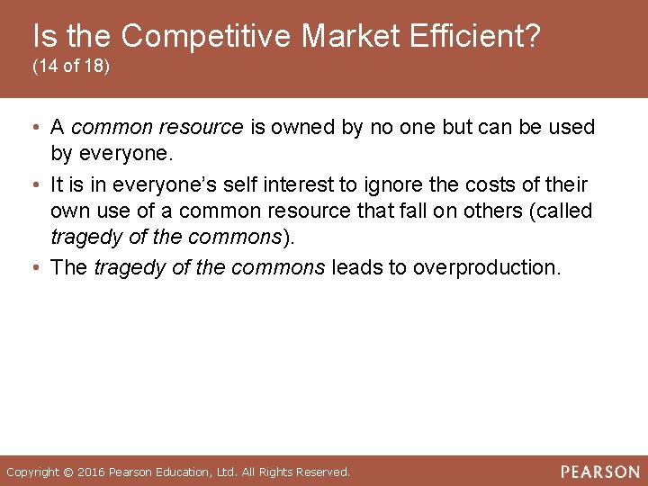 Is the Competitive Market Efficient? (14 of 18) • A common resource is owned