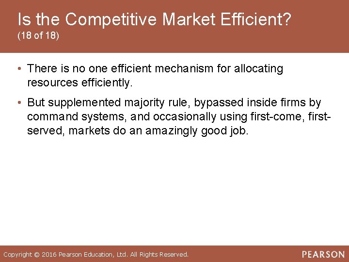 Is the Competitive Market Efficient? (18 of 18) • There is no one efficient