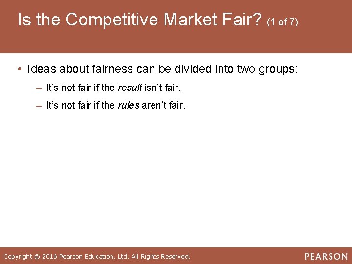 Is the Competitive Market Fair? (1 of 7) • Ideas about fairness can be