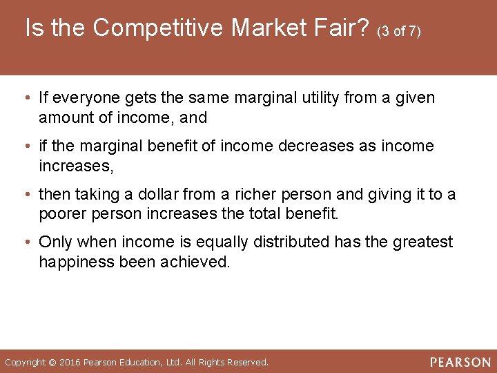 Is the Competitive Market Fair? (3 of 7) • If everyone gets the same