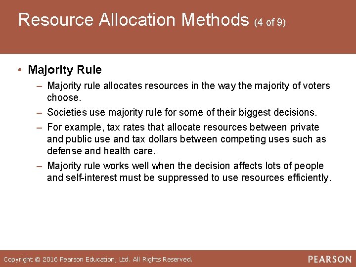 Resource Allocation Methods (4 of 9) • Majority Rule ‒ Majority rule allocates resources