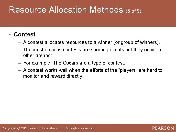 Resource Allocation Methods (5 of 9) • Contest ‒ A contest allocates resources to