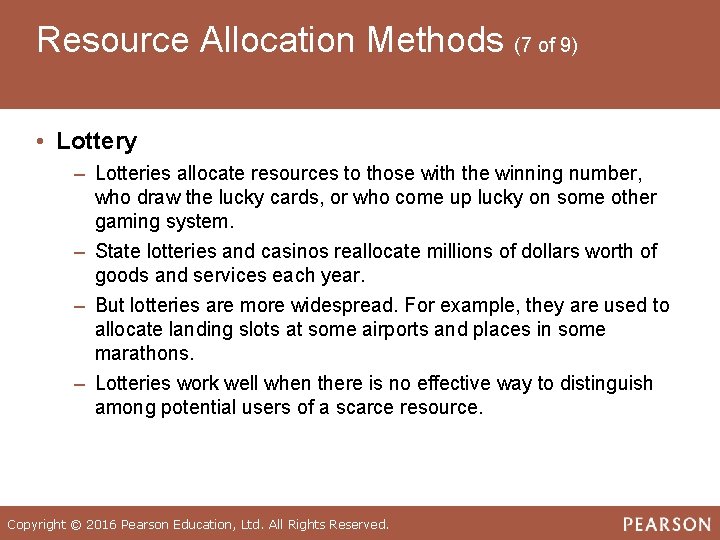 Resource Allocation Methods (7 of 9) • Lottery ‒ Lotteries allocate resources to those