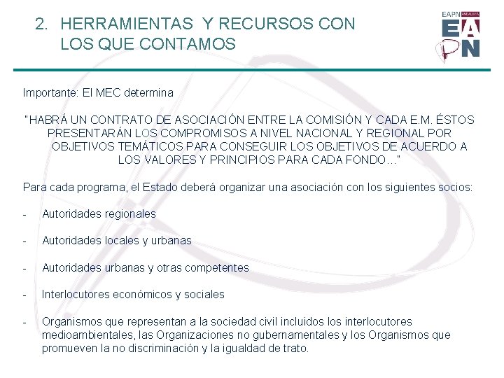 2. HERRAMIENTAS Y RECURSOS CON LOS QUE CONTAMOS Importante: El MEC determina “HABRÁ UN