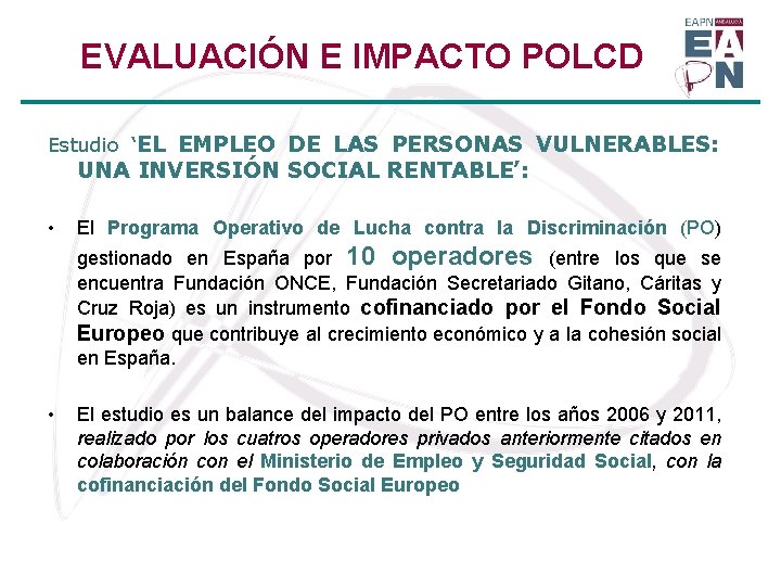 EVALUACIÓN E IMPACTO POLCD Estudio ‘EL EMPLEO DE LAS PERSONAS VULNERABLES: UNA INVERSIÓN SOCIAL