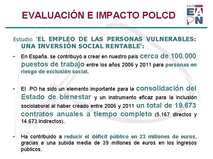 EVALUACIÓN E IMPACTO POLCD Estudio ‘EL EMPLEO DE LAS PERSONAS VULNERABLES: UNA INVERSIÓN SOCIAL