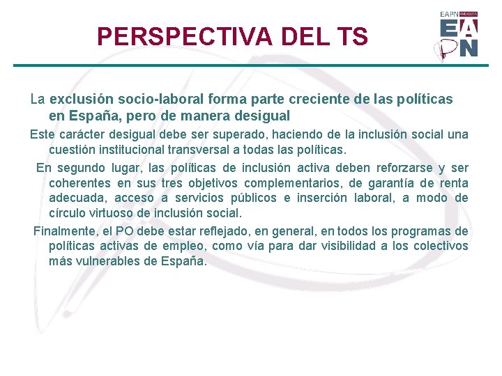 PERSPECTIVA DEL TS La exclusión socio-laboral forma parte creciente de las políticas en España,