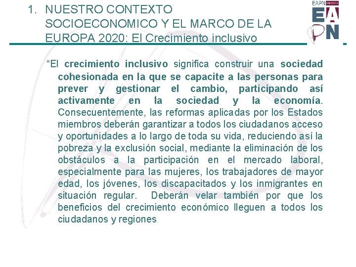 1. NUESTRO CONTEXTO SOCIOECONOMICO Y EL MARCO DE LA EUROPA 2020: El Crecimiento inclusivo.