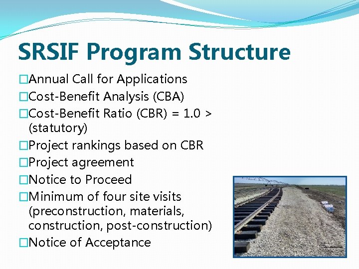 SRSIF Program Structure �Annual Call for Applications �Cost-Benefit Analysis (CBA) �Cost-Benefit Ratio (CBR) =