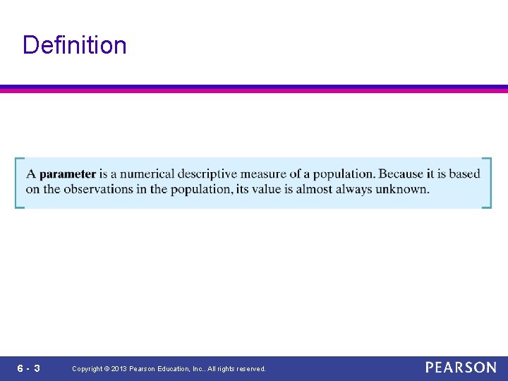 Definition 6 - 3 Copyright © 2013 Pearson Education, Inc. . All rights reserved.
