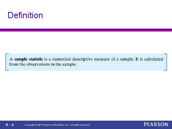 Definition 6 - 4 Copyright © 2013 Pearson Education, Inc. . All rights reserved.