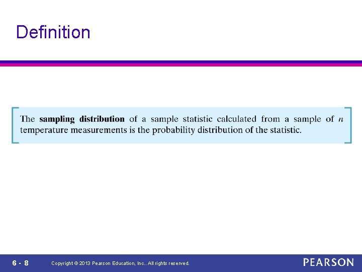 Definition 6 - 8 Copyright © 2013 Pearson Education, Inc. . All rights reserved.