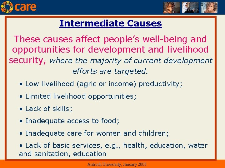 Intermediate Causes These causes affect people’s well-being and opportunities for development and livelihood security,