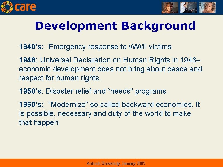 Development Background 1940’s: Emergency response to WWII victims 1948: Universal Declaration on Human Rights