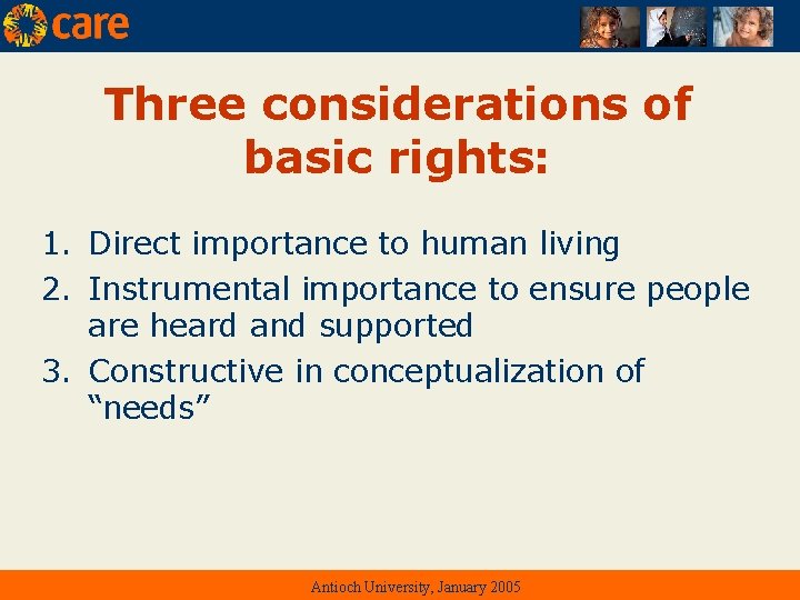 Three considerations of basic rights: 1. Direct importance to human living 2. Instrumental importance