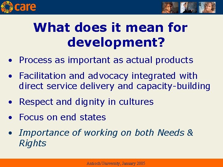 What does it mean for development? • Process as important as actual products •