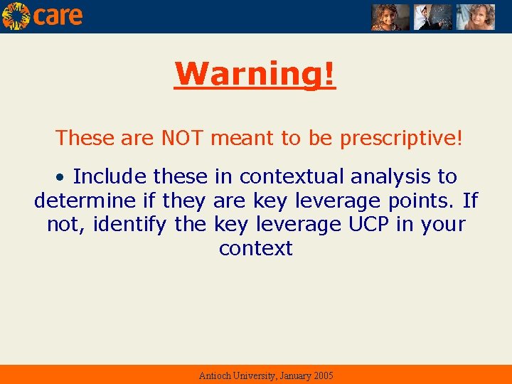 Warning! These are NOT meant to be prescriptive! • Include these in contextual analysis
