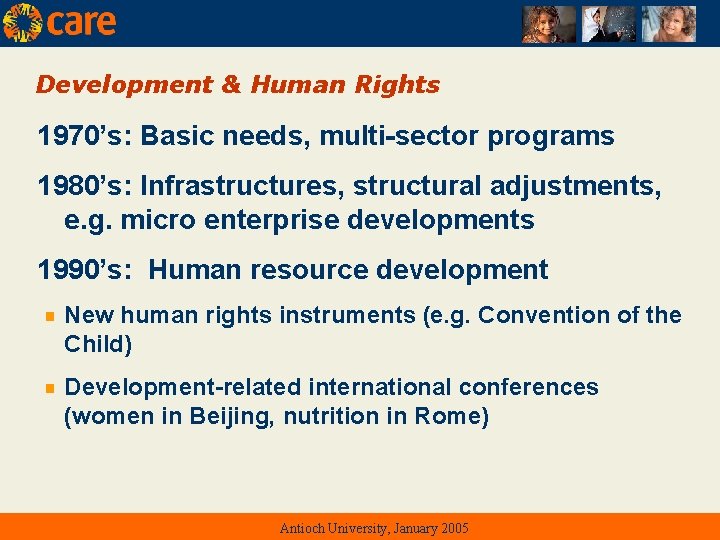 Development & Human Rights 1970’s: Basic needs, multi-sector programs 1980’s: Infrastructures, structural adjustments, e.