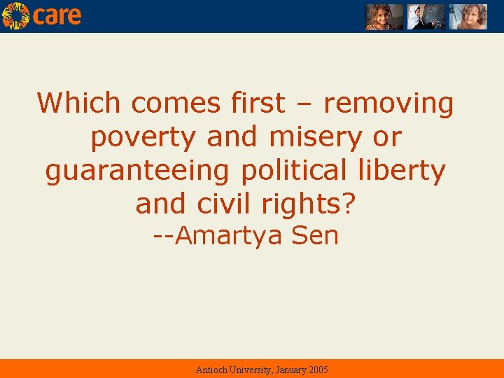 Which comes first – removing poverty and misery or guaranteeing political liberty and civil