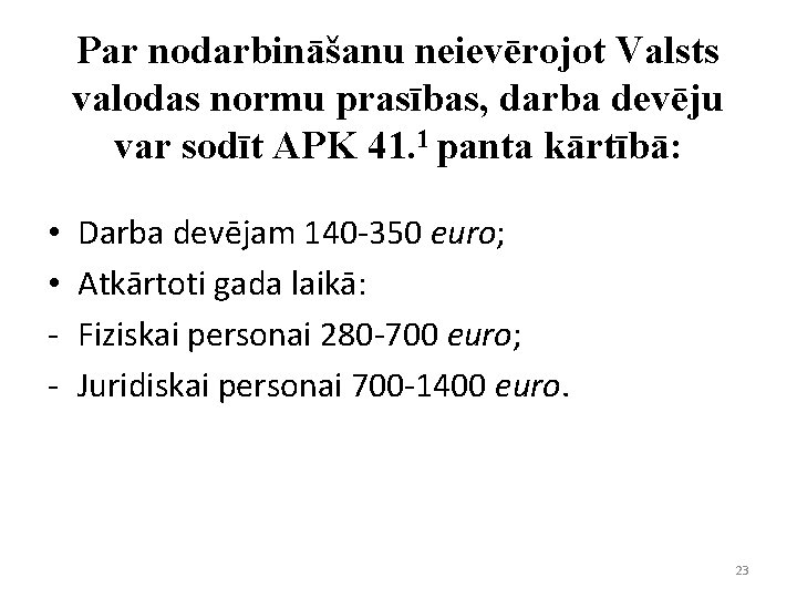 Par nodarbināšanu neievērojot Valsts valodas normu prasības, darba devēju var sodīt APK 41. 1