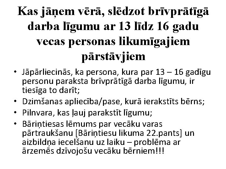 Kas jāņem vērā, slēdzot brīvprātīgā darba līgumu ar 13 līdz 16 gadu vecas personas