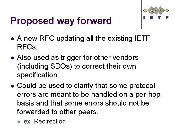 Proposed way forward l l l A new RFC updating all the existing IETF