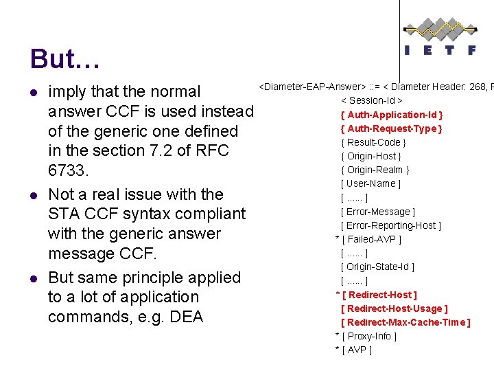 But… l l l <Diameter-EAP-Answer> : : = < Diameter Header: 268, P imply