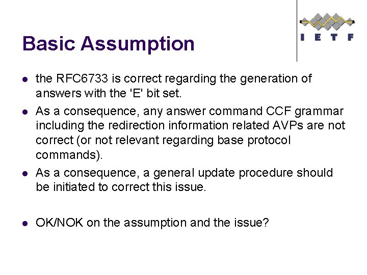 Basic Assumption l l the RFC 6733 is correct regarding the generation of answers