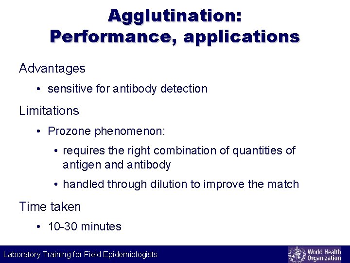 Agglutination: Performance, applications Advantages • sensitive for antibody detection Limitations • Prozone phenomenon: •