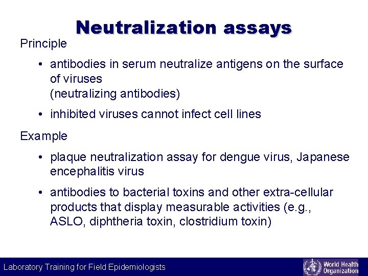 Principle Neutralization assays • antibodies in serum neutralize antigens on the surface of viruses