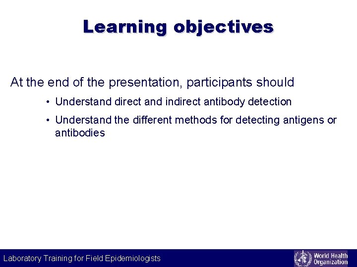 Learning objectives At the end of the presentation, participants should • Understand direct and
