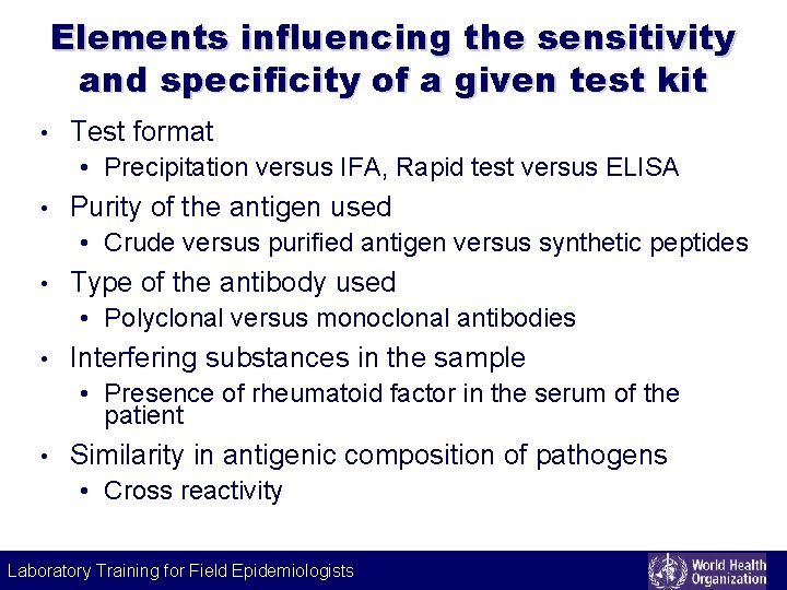 Elements influencing the sensitivity and specificity of a given test kit • Test format