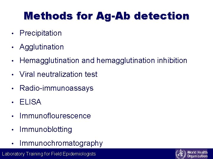 Methods for Ag-Ab detection • Precipitation • Agglutination • Hemagglutination and hemagglutination inhibition •