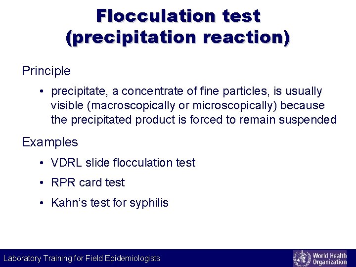 Flocculation test (precipitation reaction) Principle • precipitate, a concentrate of fine particles, is usually