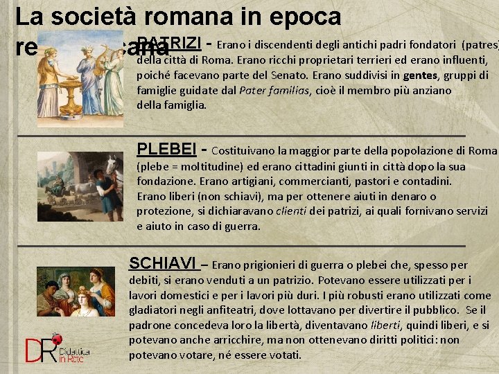 La società romana in epoca PATRIZI - Erano i discendenti degli antichi padri fondatori