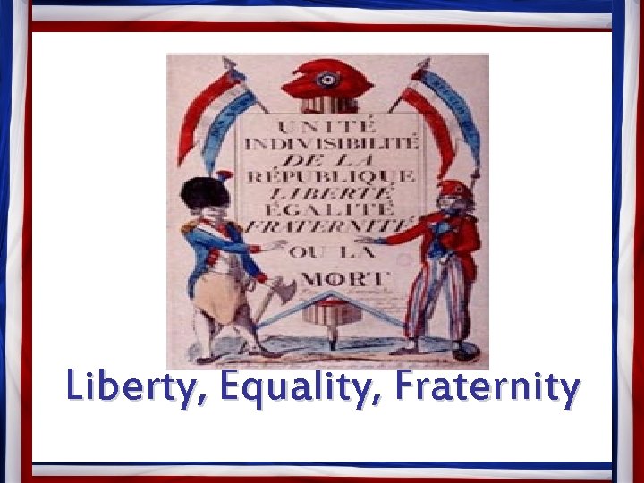 Liberty, Equality, Fraternity 