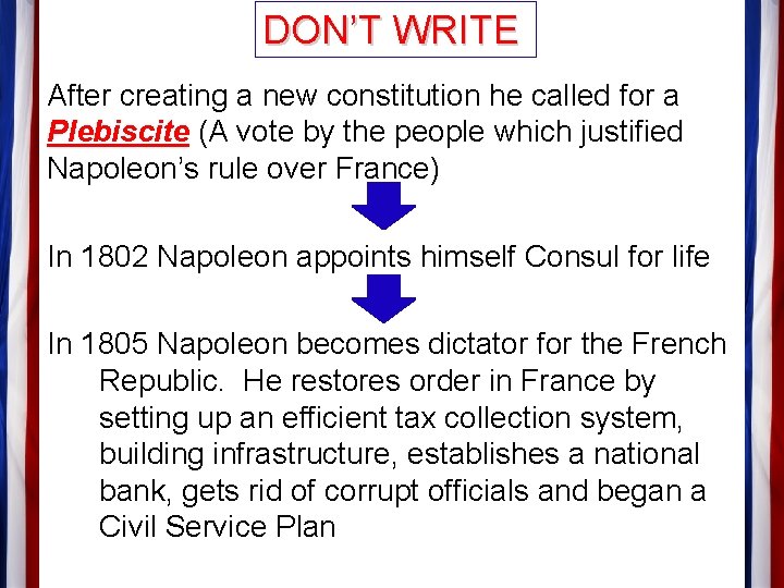 DON’T WRITE After creating a new constitution he called for a Plebiscite (A vote