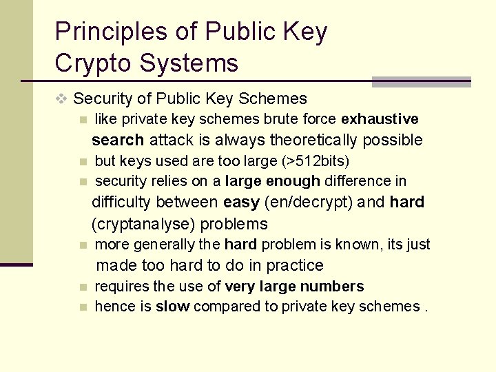 Principles of Public Key Crypto Systems v Security of Public Key Schemes n like